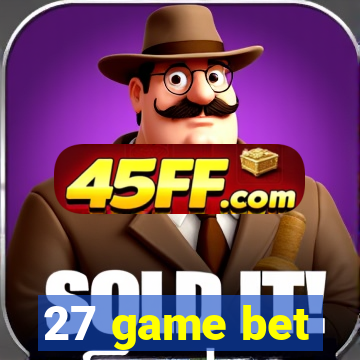 27 game bet